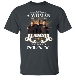 A Woman Who Listens To Alabama And Was Born In May T-Shirts, Hoodies, Long Sleeve 27