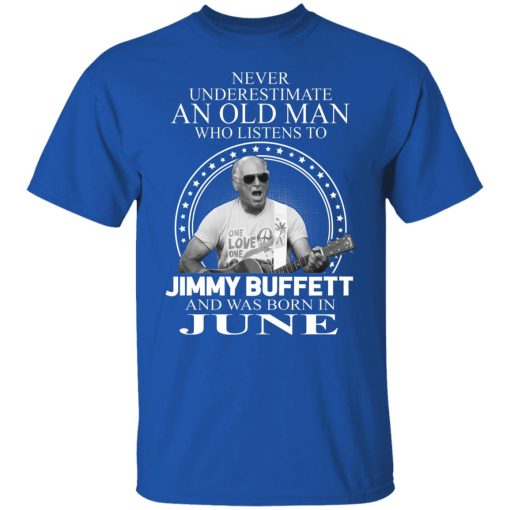 An Old Man Who Listens To Jimmy Buffett And Was Born In June T-Shirts, Hoodies, Long Sleeve 7