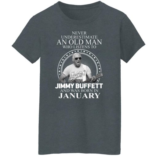 An Old Man Who Listens To Jimmy Buffett And Was Born In January T-Shirts, Hoodies, Long Sleeve 11