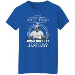 An Old Man Who Listens To Jimmy Buffett And Was Born In January T-Shirts, Hoodies, Long Sleeve 39