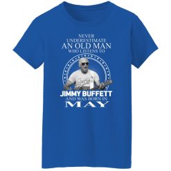 An Old Man Who Listens To Jimmy Buffett And Was Born In May T-Shirts, Hoodies, Long Sleeve 40