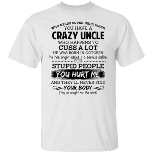 Have A Crazy Uncle He Was Born In October T-Shirts, Hoodies, Long Sleeve 3