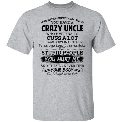 Have A Crazy Uncle He Was Born In October T-Shirts, Hoodies, Long Sleeve 5