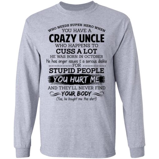 Have A Crazy Uncle He Was Born In October T-Shirts, Hoodies, Long Sleeve 17
