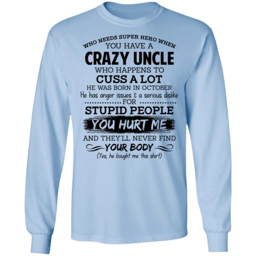 Have A Crazy Uncle He Was Born In October T-Shirts, Hoodies, Long Sleeve 21