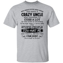 Have A Crazy Uncle He Was Born In December T-Shirts, Hoodies, Long Sleeve 27