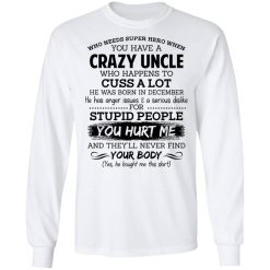 Have A Crazy Uncle He Was Born In December T-Shirts, Hoodies, Long Sleeve 37