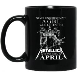 A Girl Who Listens To Metallica And Was Born In April Mug