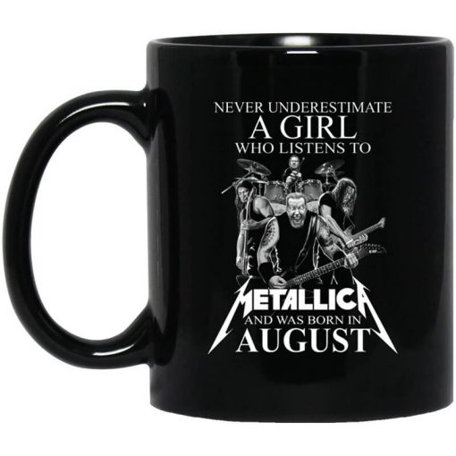 A Girl Who Listens To Metallica And Was Born In August Mug