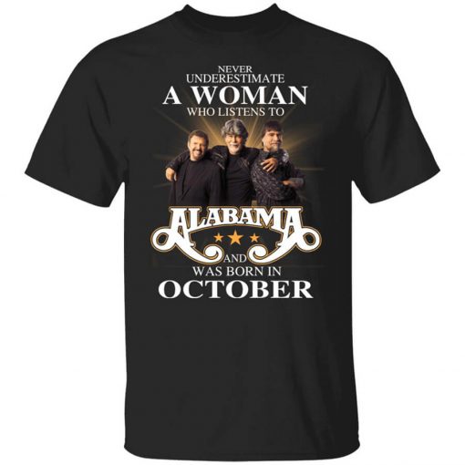 A Woman Who Listens To Alabama And Was Born In October T-Shirt