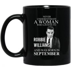 A Woman Who Listens To Robbie Williams And Was Born In September Mug