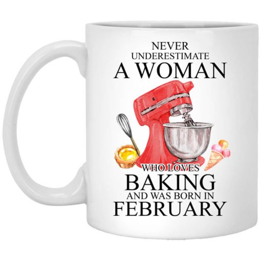 A Woman Who Loves Baking And Was Born In February Mug
