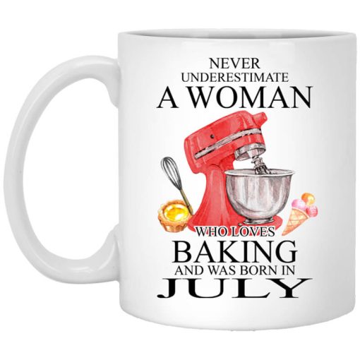 A Woman Who Loves Baking And Was Born In July Mug