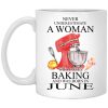 A Woman Who Loves Baking And Was Born In June Mug