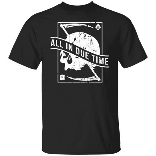 All In Due Time T-Shirt