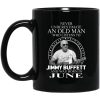 An Old Man Who Listens To Jimmy Buffett And Was Born In June Mug