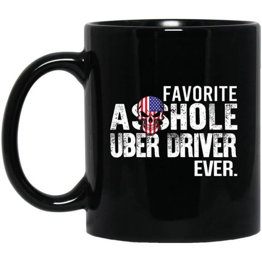 Favorite Asshole Uber Driver Ever Mug