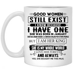 Good Women Still Exist I Have One She Was Born In January Mug