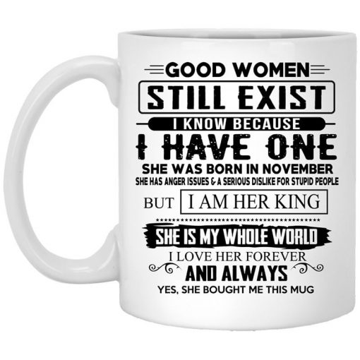 Good Women Still Exist I Have One She Was Born In November Mug