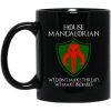 House Mandalorian We Don’t Make Threats We Make Promises Mug