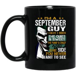 I Am A September Guy I Have 3 Sides Mug