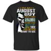 I Am An August Guy I Have 3 Sides T-Shirt