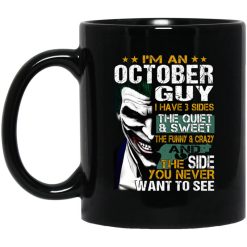 I Am An October Guy I Have 3 Sides Mug