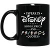 I Speak In Disney Song Lyrics and Friends Quotes Mug