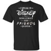I Speak In Disney Song Lyrics and Friends Quotes T-Shirt