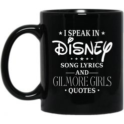 I Speak In Disney Song Lyrics and Gilmore Girls Quotes Mug