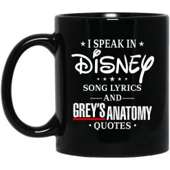 I Speak In Disney Song Lyrics and Grey's Anatomy Quotes Mug