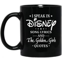 I Speak In Disney Song Lyrics and The Golden Girls Quotes Mug