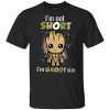 I'm Not Short I'm Groot Size T-Shirt