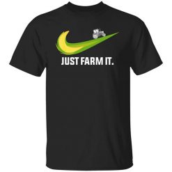 Just Farm It Farmer T-Shirt