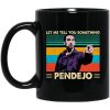 Let Me Tell You Something Pendejo Vintage Mug