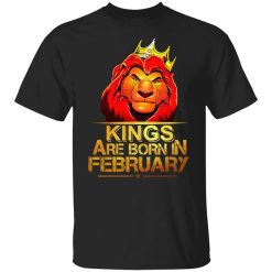 Lion King Are Born In February T-Shirt