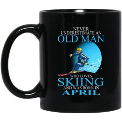 Never Underestimate An Old Man Who Loves Skiing And Was Born In April Mug