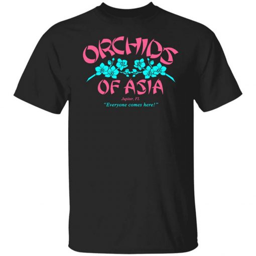 Orchids Of Asia Everyone Comes Here T-Shirt