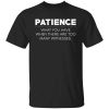 Patience What You Have When There Are Too Many Witnesses T-Shirt