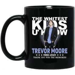 Rip Trevor Moore The Whitest Kids U’ Know Thank You The Memories Mug