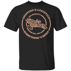 Serenity Shipping And Logistics T-Shirt