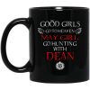 Supernatural Good Girls Go To Heaven May Girl Go Hunting With Dean Mug