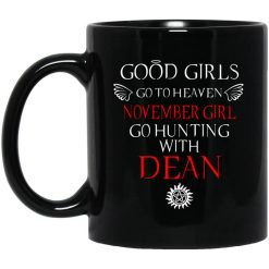 Supernatural Good Girls Go To Heaven November Girl Go Hunting With Dean Mug
