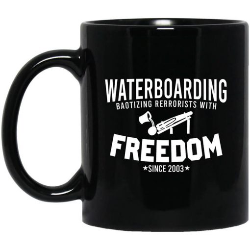 Waterboarding Baptizing Terrorists With Freedom Mug