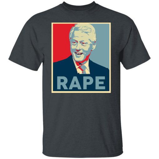 Bill Clinton Rape T-Shirts, Hoodies, Long Sleeve 4