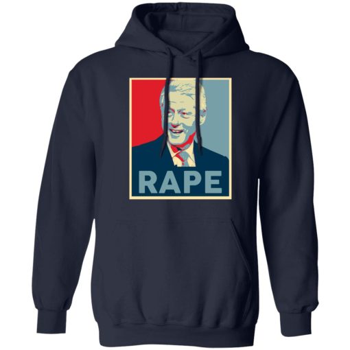 Bill Clinton Rape T-Shirts, Hoodies, Long Sleeve 22