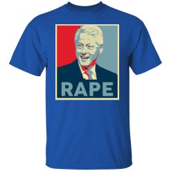 Bill Clinton Rape T-Shirts, Hoodies, Long Sleeve 32