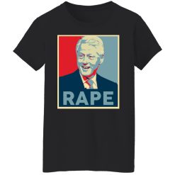 Bill Clinton Rape T-Shirts, Hoodies, Long Sleeve 33