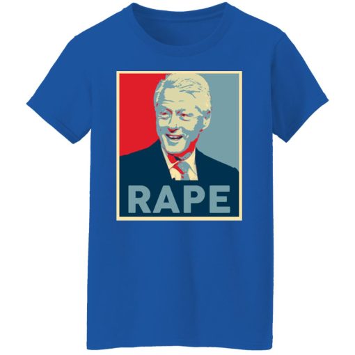 Bill Clinton Rape T-Shirts, Hoodies, Long Sleeve 15