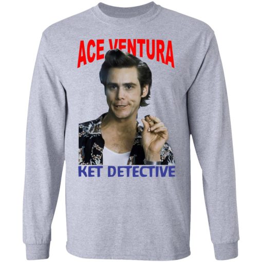 Ace Ventura Ket Detective T-Shirts, Hoodies, Long Sleeve 13